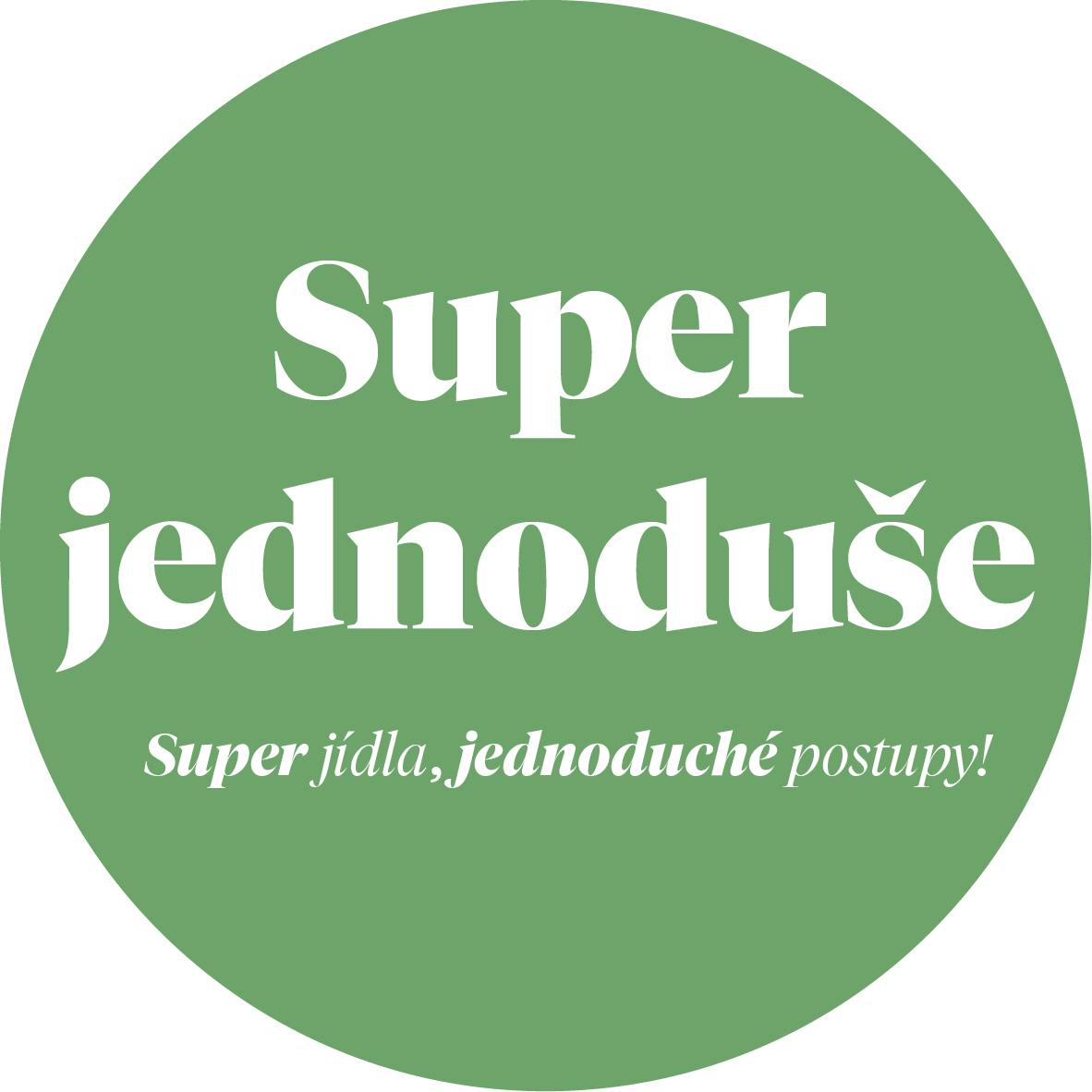 Super jídla, jednoduché postupy!